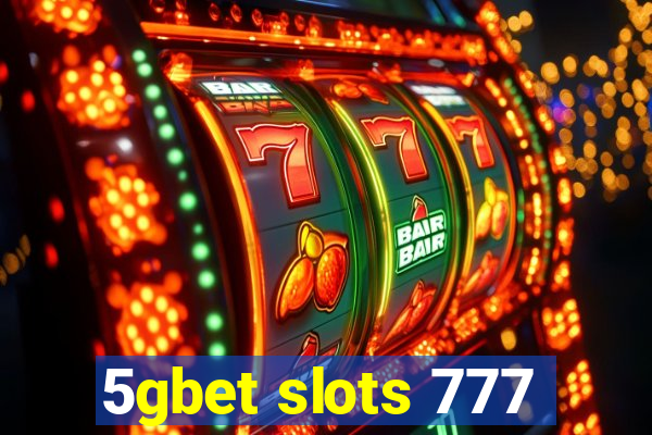 5gbet slots 777